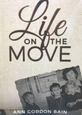 Life on the Move, by Ann Gordon Bain, of Augusta, is available on amazon.com.